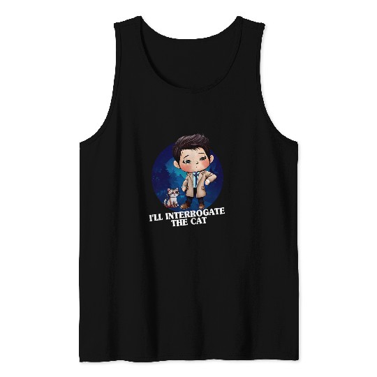 Ill Interrogate The Cat Funny Cas Quote Funny SPN Tank Tops