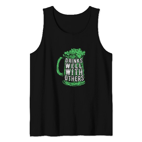 Beer Fun Drinks Well With Others Funny St Patrick s Beer Drinking Tank Tops