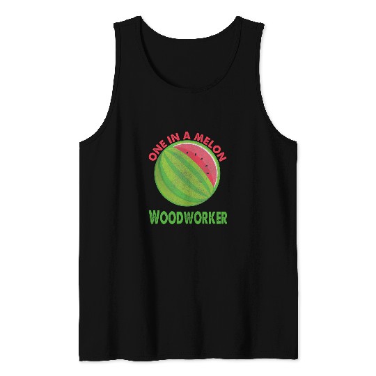 One in a Melon Woodworker Watermelon Retirement Tank Tops