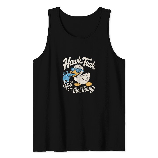 Duck Pet Hawk Tush Spit on that Thing Funny duck Tank Tops