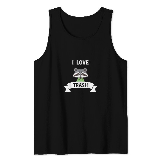 Raccoon Pet I Love Trash Animal Lover Tank Tops