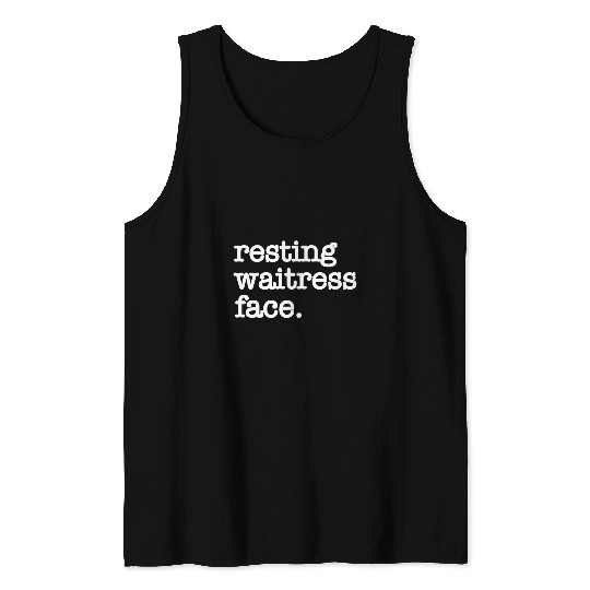 Resting Waitress Face Funny Snarky Waitress Server Design Tank Tops
