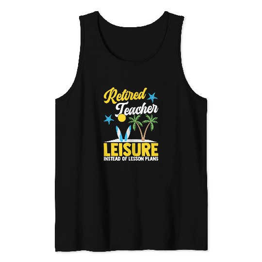 Leisure Instead Of Lesson Plans Teacher Retirement Tank Tops