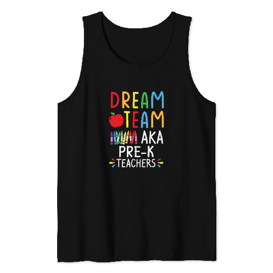 PreK Teachers Tee Dream Team Aka 4th Grade Teacher Funny Tank Tops
