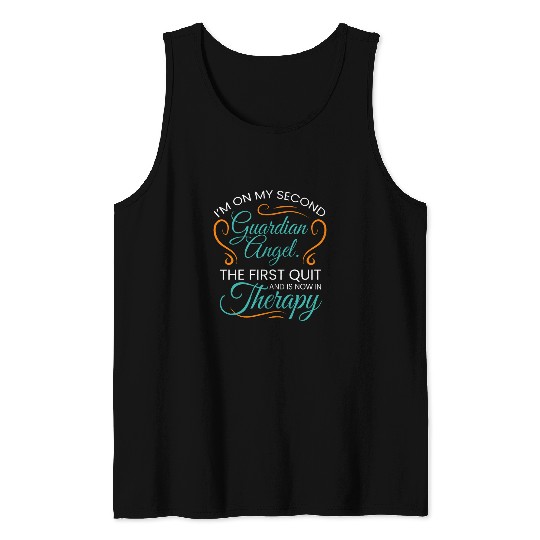 Im On My Second Guardian Angel The First Quit Tank Tops
