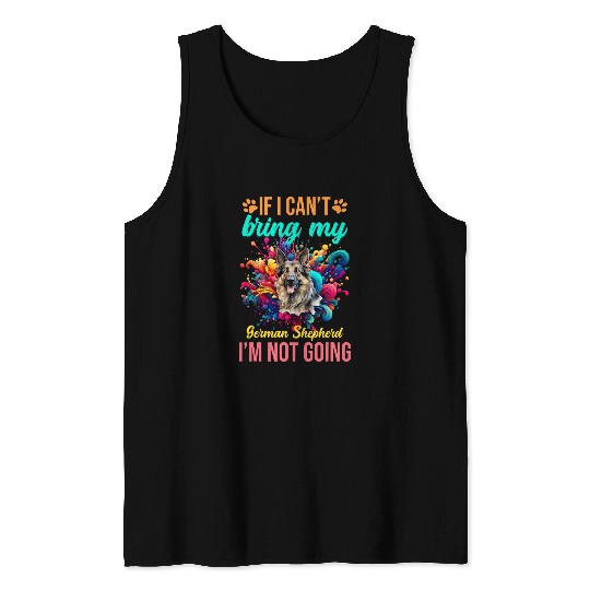 If I Cant Bring My German Shepherd Im Not Going Priority Dog Tank Tops