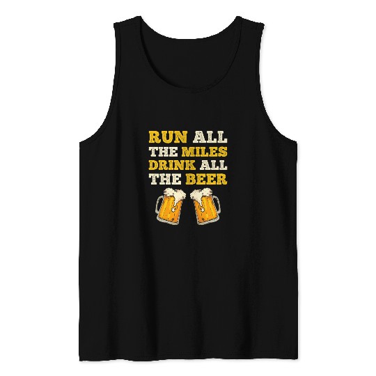 Beer Fun Run All The Miles Drink All The Beer Funny Men Women Running Tank Tops