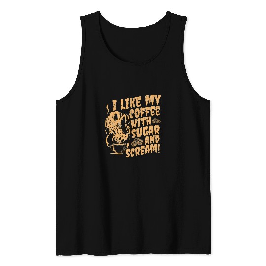 Coffee Fun I Like My Coffee With Sugar And Scream Coffee Lover Horror Tank Tops
