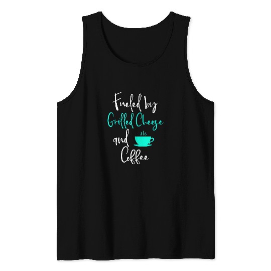 Coffee Fun Fueled by Grilled Cheese and Coffee Fun Toasted Sandwich Tank Tops