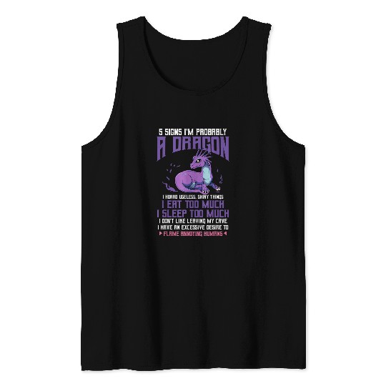 Dragon Pet Five Signs I m Probably A Dragon Funny Hilarious Humorous Tank Tops