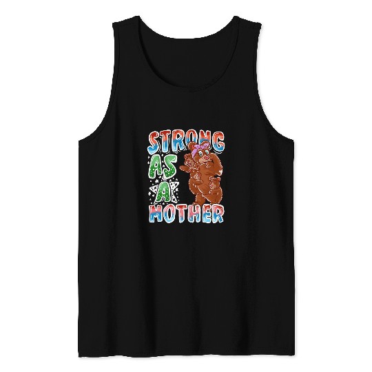 Bear Pet Grizzly Bear Mom Strong As A Mother Mommy Mother s Day Tank Tops
