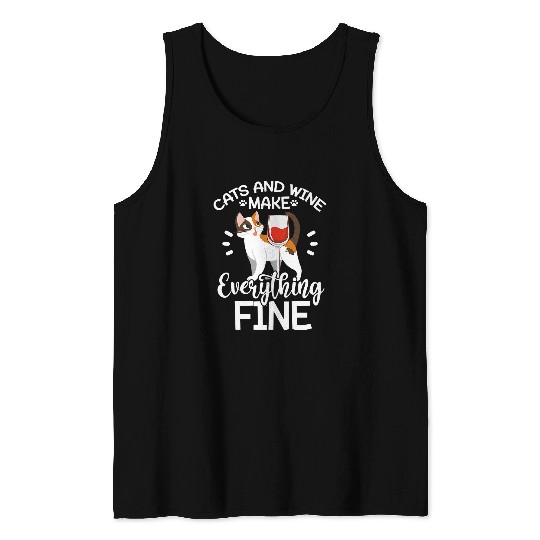 Wines Fun Cats And Wines Make Everything Fine Funny Cat Owner Wino Tank Tops