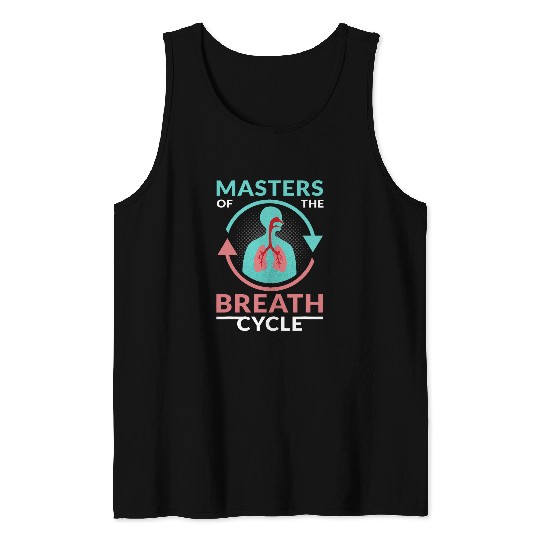 Masters Of The Breath Cycle For Respiratory Therapists Tank Tops