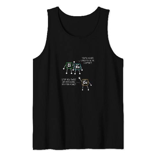 Police Job Salt and Copper Periodic Table Police Pun Chemistry 8 Tank Tops