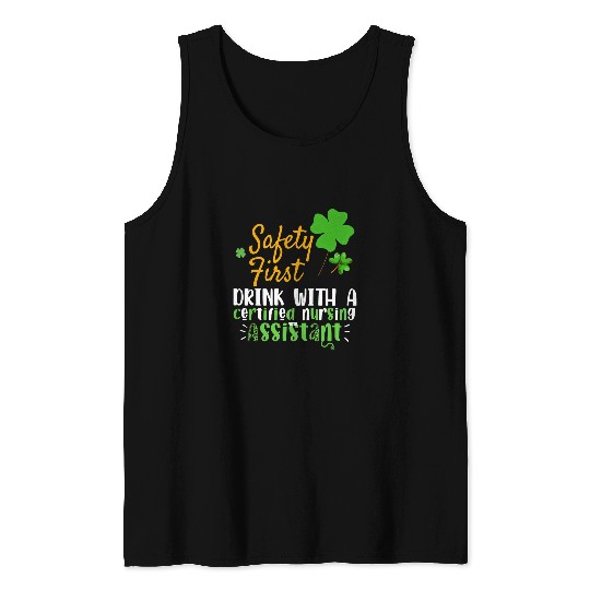 Beer Fun Safety First Drink With A CNA nurses Beer St Patrick s Day Tank Tops