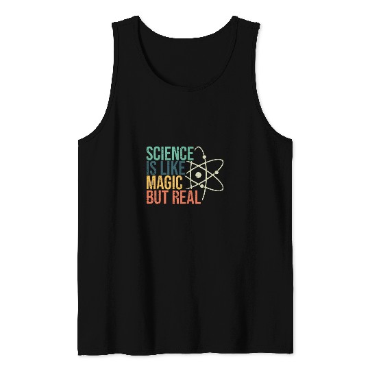 Discover Science Is Like Magic But Real Science Nerd Science Teacher Tank Tops