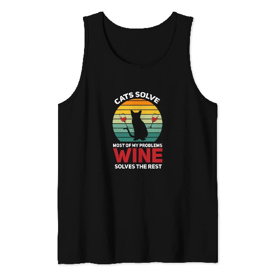 Wines Fun Cats and Wines solve mosts of my problems Cat Owner Tank Tops