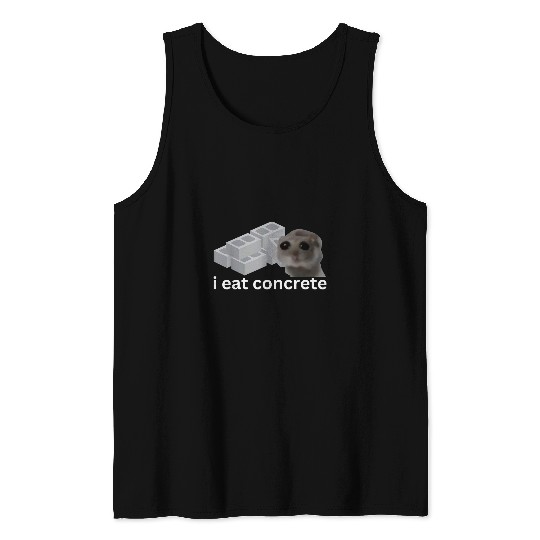 Hamster Pet I Eat Concrete Funny Cursed Sad Hamster Meme Tank Tops