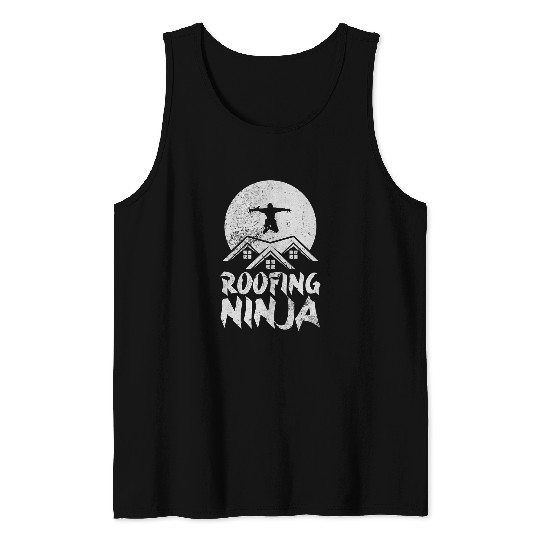 Roofing Ninja Funny Roofer Roof Mechanic Contractor Grunge Tank Tops