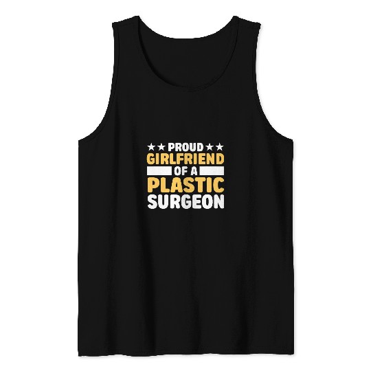 Proud Girlfriend Of Plastic Surgeon Surgery Doctor Graphic Tank Tops