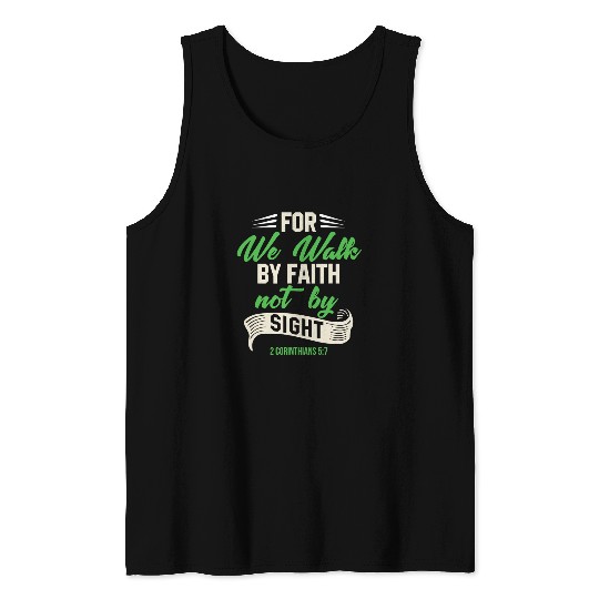 For We Walk By Faith Not By Sight 2 Corinthians 57 9 Tank Tops