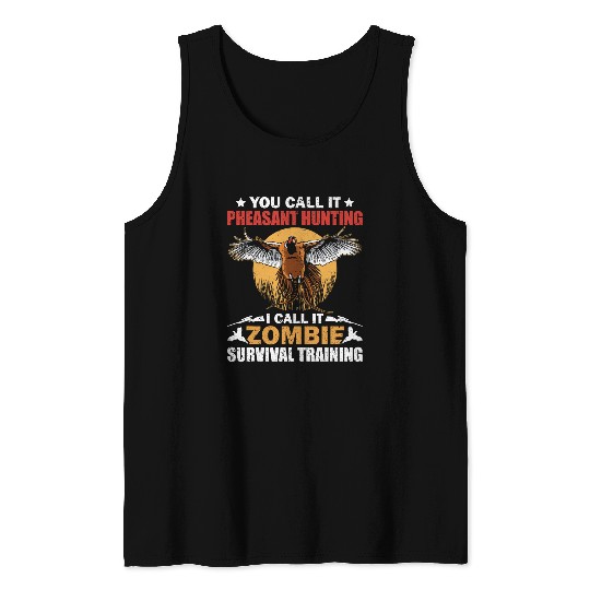 I Call It Zombie Survival Training Bird Pheasant Hunting Tank Tops