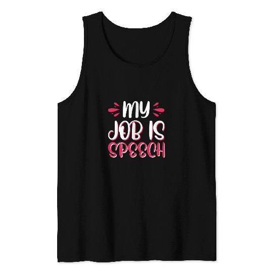 My Job Is Speech Pathology 1 Tank Tops