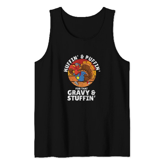 Funny Thanksgiving Huffin And Puffin Gravy And Stuffin Tank Tops
