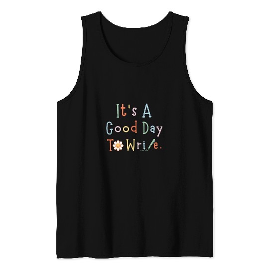 Discover Its A Good Day To Write Author Inspiration Apparel Tank Tops