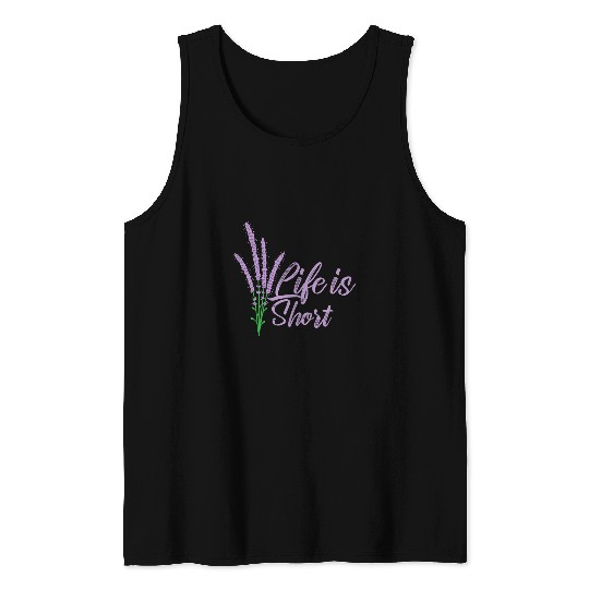 Life is short Lavender Garden Fragrance Tank Tops