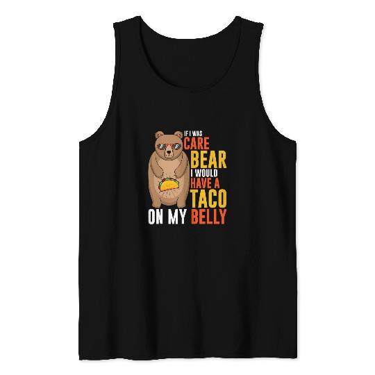 Bear Pet If I was care bear I would have a taco on my belly Tank Tops