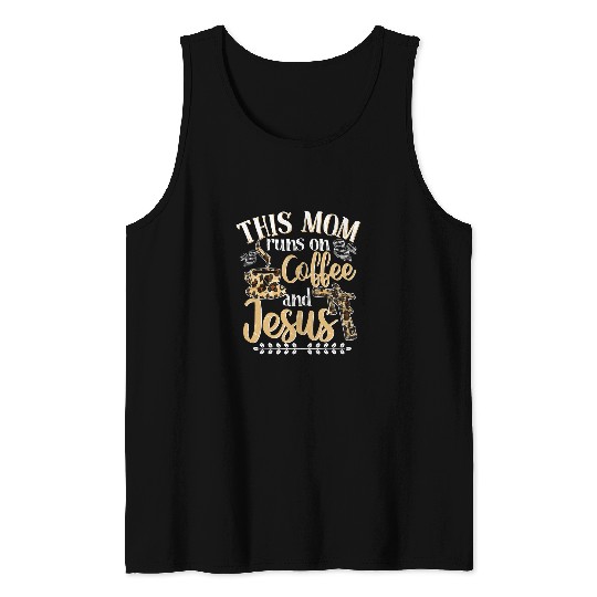Coffee Fun This Mom Runs on Coffee and Jesus Funny Mom Christmas Tank Tops