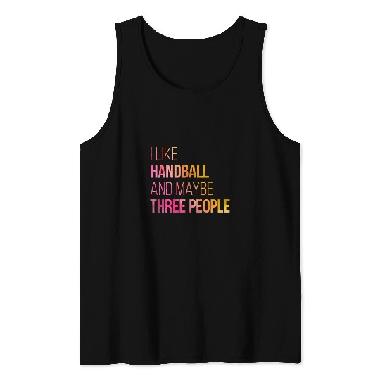 Discover I Like Handball And Maybe 3 People Watercolor Handball Lover Tank Tops