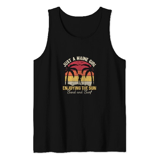 Just A Maine Girl Enjoying The Sun Sand Surf Tank Tops