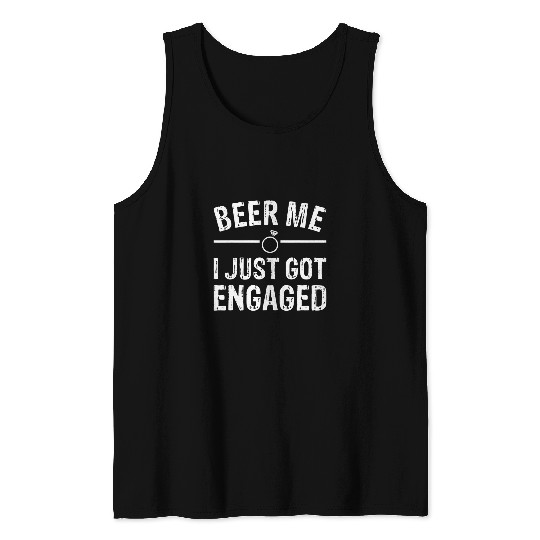 Beer Fun Got Engaged Funny Engagement Tank Tops