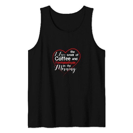 Coffee Fun Funeral Director Coffee Lover Coffee and Formaldehyde Tank Tops