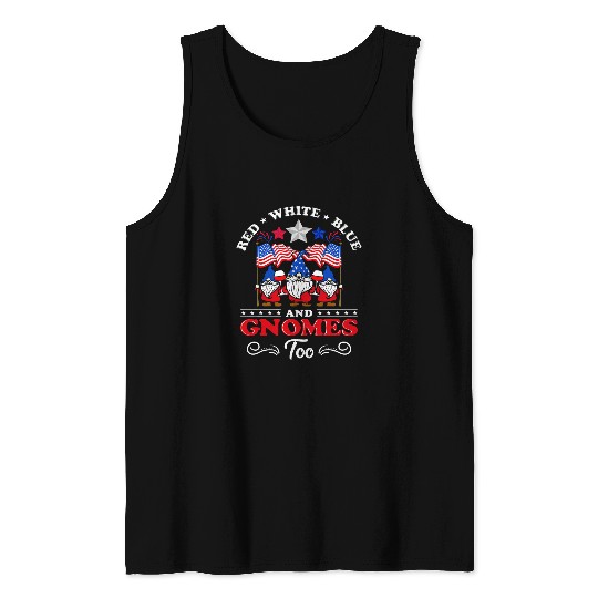 Red White Blue Gnomes Too 4th of July USA Flag Patriotic Tank Tops