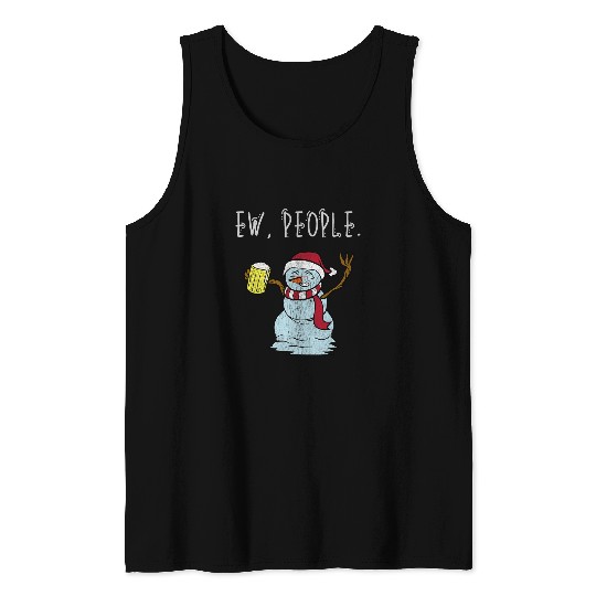 Beer Fun Ew People Drunk Beer Snowman Distressed Tank Tops