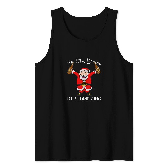 Beer Fun Santa With Beer Tis The Season To Be Drinking Fun Christmas Tank Tops