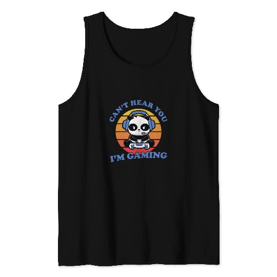 Panda Pet Cute Gaming Panda Can t Hear You I m Gaming Retro Gamer Tank Tops