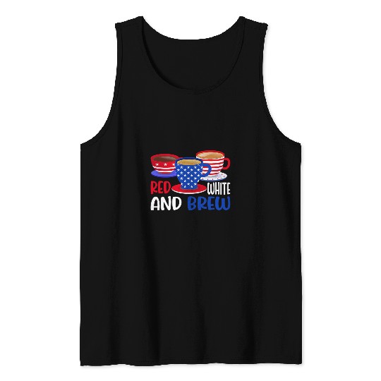 Coffee Fun Red White And Brew 4th Of July Patriotic Women Men Tank Tops