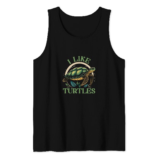 I Like Turtles Sea Turtles Lover Tank Tops