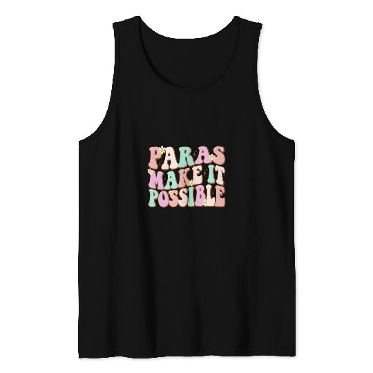 Paras Make It Possible Paraprofessional Teacher Assistant Tank Tops
