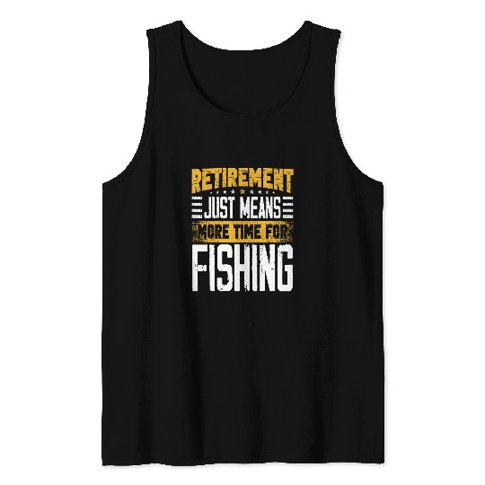 Fisherman Trout Fishing Fly Fishing Retired Retirement Tank Tops
