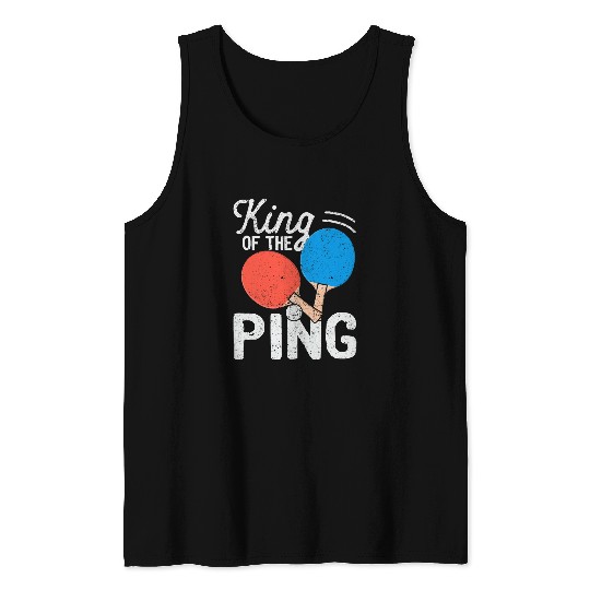 King Of The Ping Funny Table Tennis Sports Ping Pong Players 9 Tank Tops