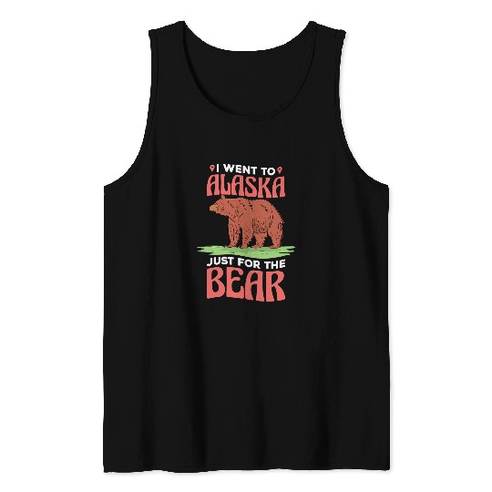 Bear Pet I Went To Alaska Alaskan Grizzly Bear Tank Tops