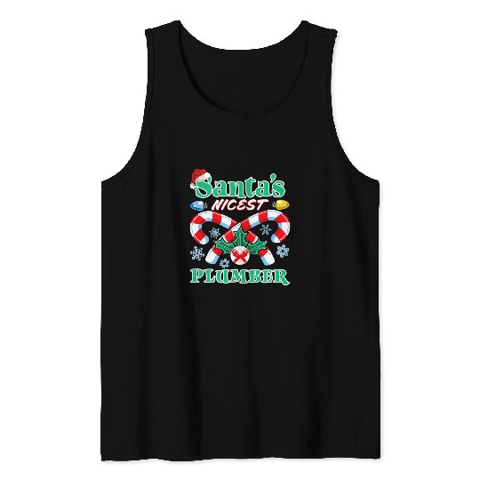 Plumbers Job Santas Nicest Plumber Christmas Naughty Or Nice List Tank Tops