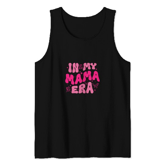 In My Mom Era Lady Era My Extra Mom Trendy In My Mama Era Tank Tops