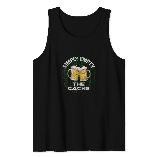 Beer Fun IT specialist Computer science student Empty cache with beer Tank Tops