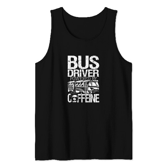Coffee Fun Bus Driver Powered By caffeines School Bus Driver Tank Tops